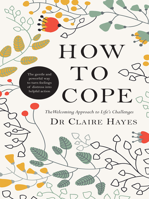 Title details for How to Cope – the Welcoming Approach to Life's Challenges by Claire Hayes - Available